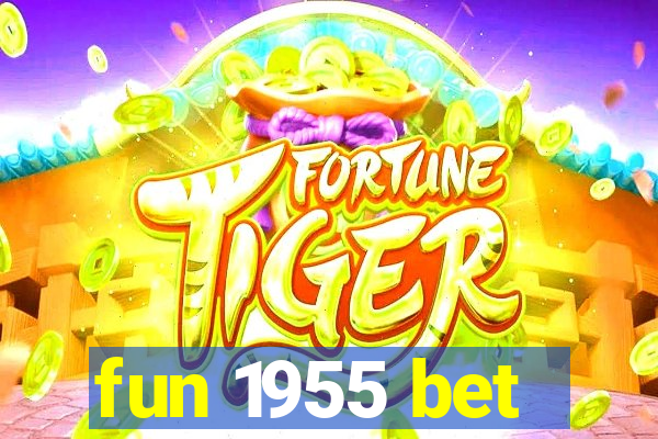 fun 1955 bet